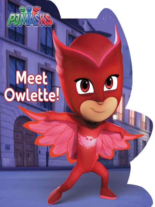 Title details for Meet Owlette! by R. J. Cregg - Available